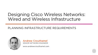 Designing Cisco Wireless Networks:  Wired and Wireless Infrastructure  PLANNING INFRASTRUCTURE