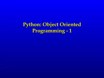 Python: Object Oriented  Programming - 1  Objects  Python supports different type of data