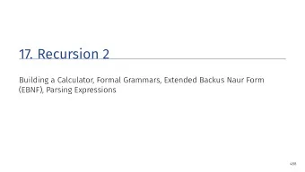 17. Recursion 2  Building a Calculator, Formal Grammars, Extended Backus Naur Form  (EBNF), Parsing