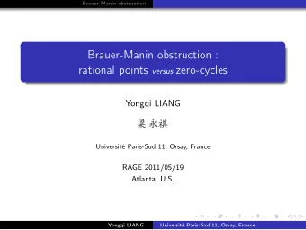 Brauer-Manin obstruction : rational points versus zero-cycles  Yongqi LIANG  Universit Paris-Sud
