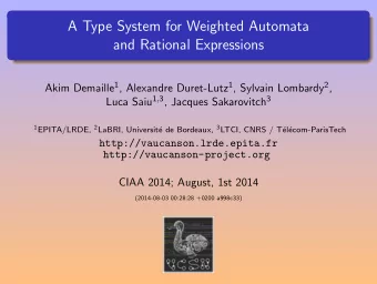 A Type System for Weighted Automata  and Rational Expressions Akim Demaille 1 , Alexandre