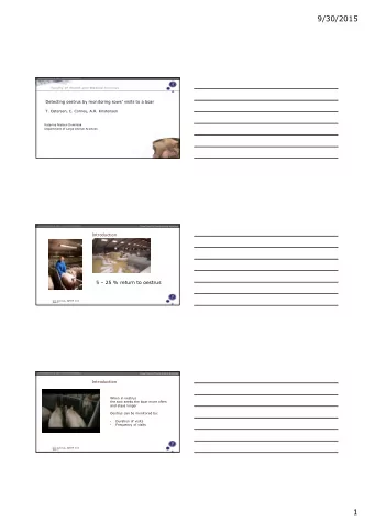 9/30/2015  Detecting oestrus by monitoring sows visits to a boar  T. Ostersen, C. Cornou, A.R.