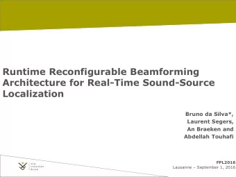 Architecture for Real-Time Sound-Source  Localization  Bruno da Silva*,  Laurent Segers,  An