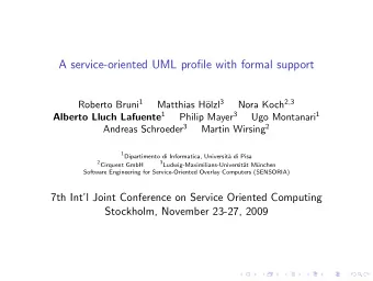 A service-oriented UML profile with formal support Roberto Bruni 1 olzl 3 Nora Koch 2 , 3  Matthias