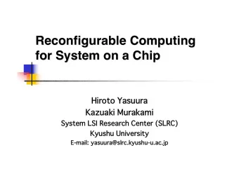Reconfigurable Computing  Reconfigurable Computing  for System on a Chip  for System on a Chip