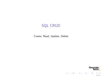 SQL CRUD  Create, Read, Update, Delete  1 / 11  CRUD Operations in SQL  Create (INSERT)  Read