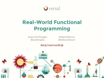 Real-World Functional  Programming  James Earl Douglas  Kelley Robinson  @jearldouglas