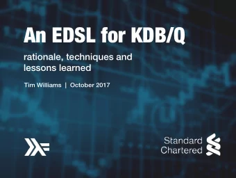 An EDSL for KDB/Q  rationale, techniques and  lessons learned  Tim Williams  |  October 2017  An