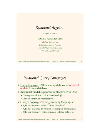 Relational Algebra  Chapter 4, Part A  Instructor: Vladimir Zadorozhny  vladimir@sis.pitt.edu