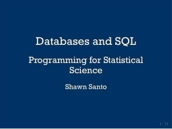 Databases and SQL  Databases and SQL  Programming for Statistical  Programming for Statistical