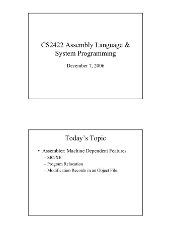 CS2422 Assembly Language &amp;  System Programming  December 7, 2006  Todays Topic