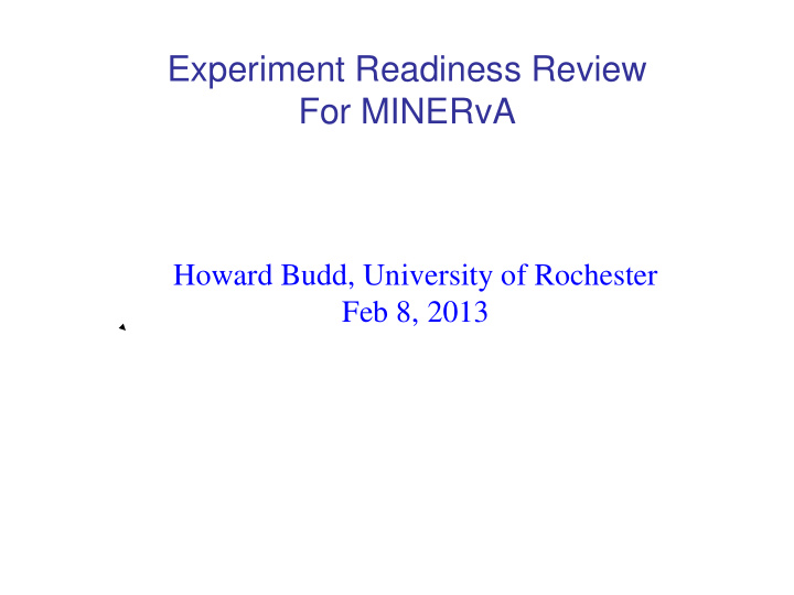 experiment readiness review for minerva