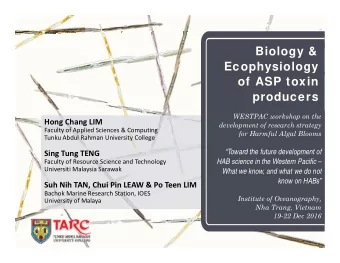 Biology &amp;  Ecophysiology  of ASP toxin  producers  WESTPAC workshop on the  Hong Chang LIM