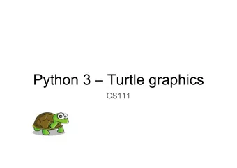 Python 3  Turtle graphics  CS111  Previous Lectures  Input and Output if statements