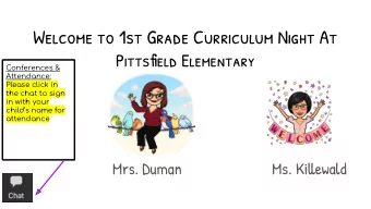 Welcome to 1st Grade Curriculum Night At  Pittsfjeld Elementary  Conferences &amp;  Attendance: