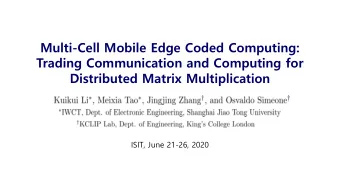 Trading Communication and Computing for  Distributed Matrix Multiplication  ISIT, June 21-26, 2020