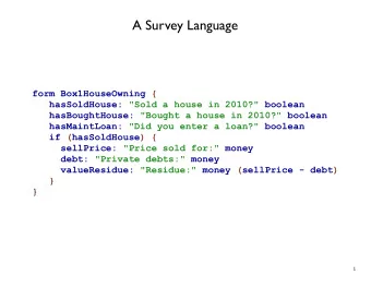 A Survey Language form Box1HouseOwning { hasSoldHouse: &quot;Sold a house in 2010?&quot; boolean