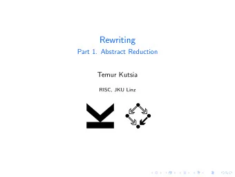 Rewriting  Part 1. Abstract Reduction  Temur Kutsia  RISC, JKU Linz  Literature  Franz Baader and
