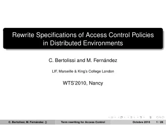 Rewrite Specifications of Access Control Policies  in Distributed Environments  C. Bertolissi and