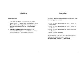 Scheduling  Scheduling  Scheduling levels  Decision to switch the running process can take place