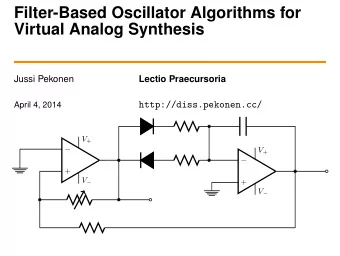 Filter-Based Oscillator Algorithms for  Virtual Analog Synthesis  Jussi Pekonen  Lectio