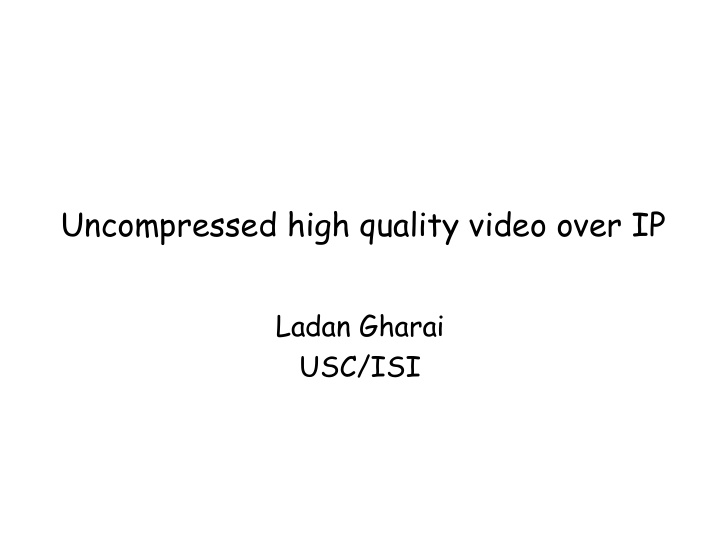 uncompressed high quality video over ip