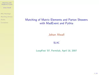 Matching of Matrix Elements and Parton Showers  Results  with MadEvent and Pythia  Conclusions
