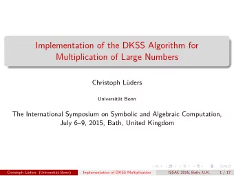Implementation of the DKSS Algorithm for  Multiplication of Large Numbers  Christoph Lders