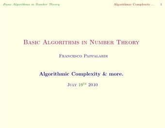 Basic Algorithms in Number Theory  Francesco Pappalardi  Algorithmic Complexity &amp; more. July 19