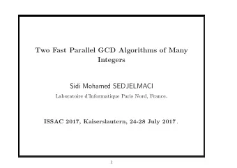 Two Fast Parallel GCD Algorithms of Many  Integers  Sidi Mohamed SEDJELMACI Laboratoire