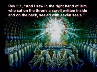 Rev 5:1,   And I saw in the right hand of Him  And I saw in the right hand of Him  Rev 5:1,