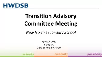 Transition Advisory  Committee Meeting  New North Secondary School  April 17, 2018  6:00 p.m.