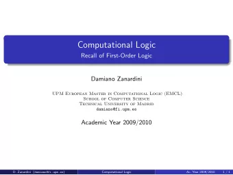 Computational Logic  Recall of First-Order Logic  Damiano Zanardini  UPM European Master in