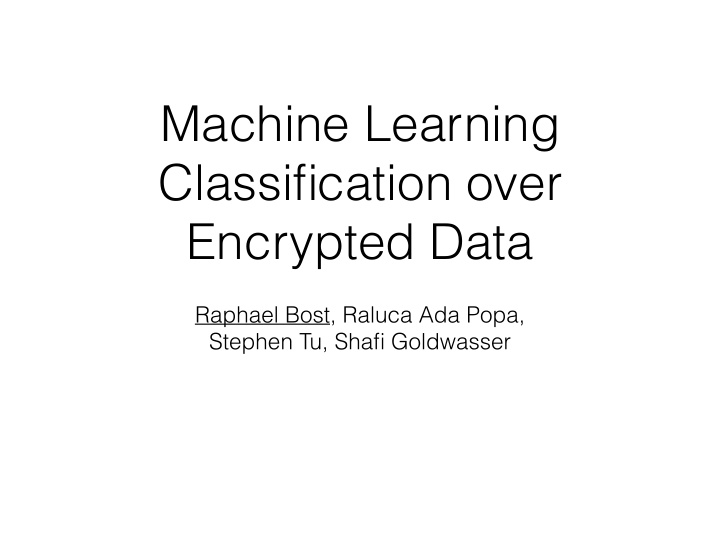 machine learning classification over encrypted data