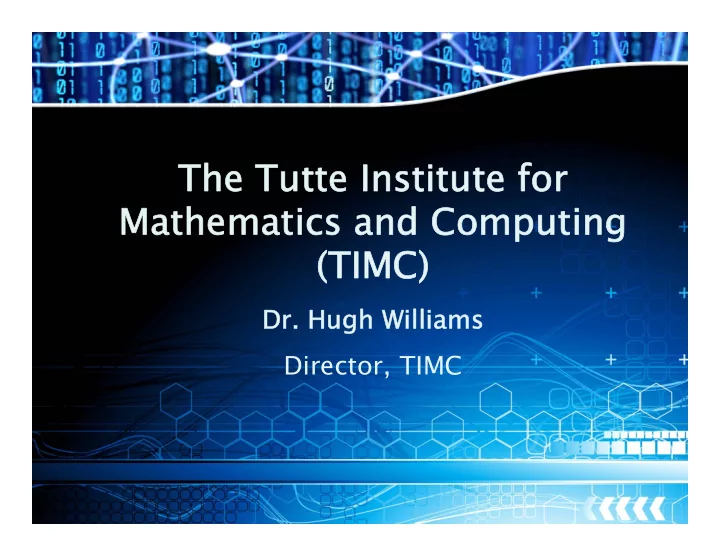 the tutte institute for the tutte institute for