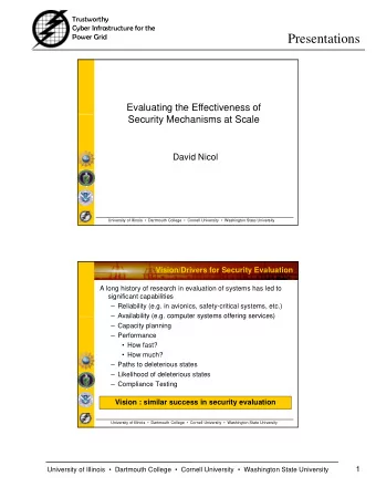 Presentations  Evaluating the Effectiveness of  Security Mechanisms at Scale  David Nicol