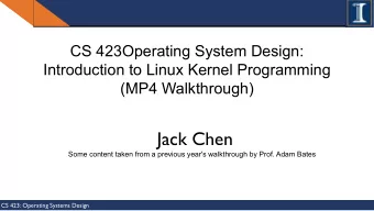 Jack Chen  Some content taken from a previous year's walkthrough by Prof. Adam Bates  CS 423: