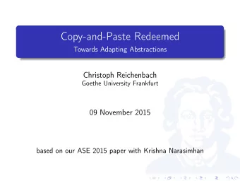 Copy-and-Paste Redeemed  Towards Adapting Abstractions  Christoph Reichenbach  Goethe University