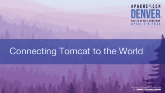 Connecting Tomcat to the World  What is a Connector?   Tomcat's interface to the world