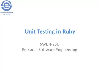 Unit Testing in Ruby  SWEN-250  Personal Software Engineering Testing, 1  2  3  4,