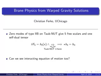 Brane Physics from Warped Gravity Solutions  Christian Ferko, UChicago  Zero modes of type IIB on