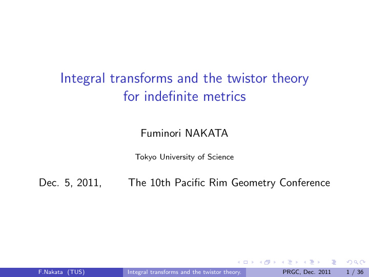 integral transforms and the twistor theory for indefinite