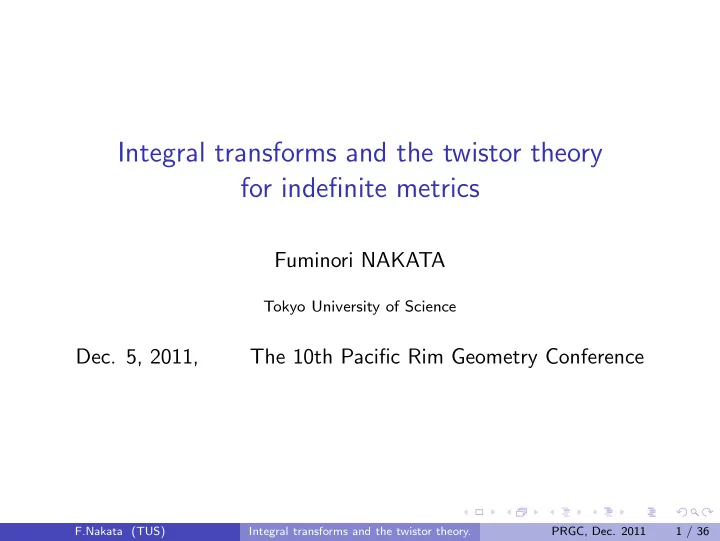 integral transforms and the twistor theory for indefinite
