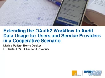 in a Cooperative Scenario  Marius Politze, Bernd Decker  IT Center RWTH Aachen University  Setting