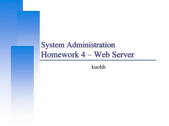 Homework 4  Web Server  kuohh  Computer Center, CS, NCTU  Requirements  You need to build two