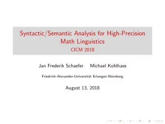 Syntactic/Semantic Analysis for High-Precision  Math Linguistics  CICM 2018  Jan Frederik Schaefer