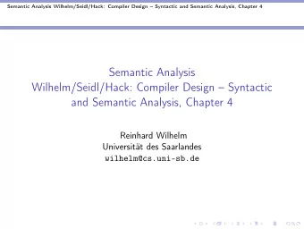 Semantic Analysis  Wilhelm/Seidl/Hack: Compiler Design  Syntactic  and Semantic Analysis,