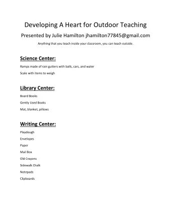Developing A Heart for Outdoor Teaching  Presented by Julie Hamilton jhamilton77845@gmail.com