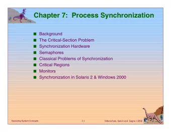 Chapter 7:  Process Synchronization  Background  The Critical-Section Problem