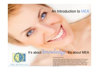 The Simple, Effective Treatment of MEA  MEA is a highly effective, minimally invasive treatment